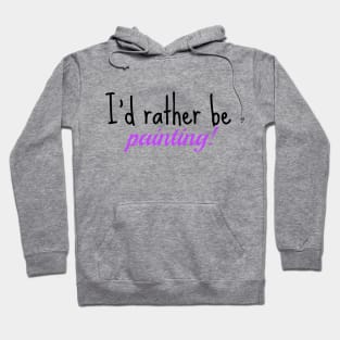 I'd Rather paint! black/pink Hoodie